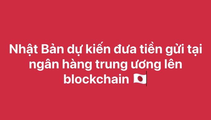 A red graphic with white Vietnamese text reading "Nhật Bản dự kiến đưa tiền gửi tại ngân hàng trung ương lên blockchain" (Japan plans to put central bank deposits on blockchain) alongside a flag emoji.