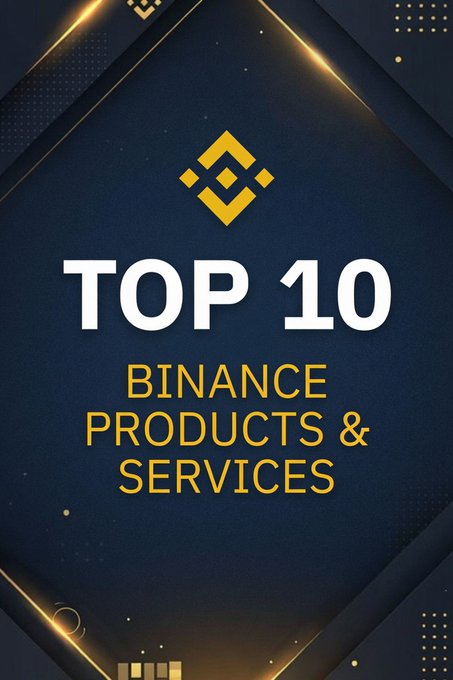 A graphic with a Binance logo displays the text 'TOP 10 BINANCE PRODUCTS & SERVICES' on a dark blue background with gold accents.