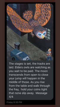 A phone notification dated Friday 8:35 PM featuring an owl illustration and the message: 'The stage is set, the tracks are laid. Elders owls are watching as you wait to be paid. The moon transcends from open to close your jump will happen in the middle of those. As you rise from the table and walk through the fray, hold your coins tight that none slip away. Message 4/4'