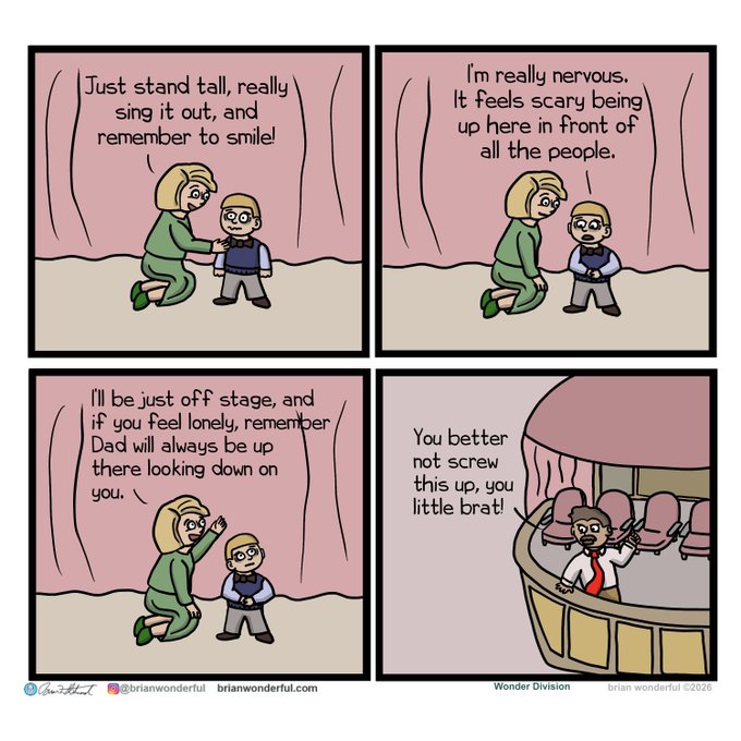 A four-panel comic by Brian Wonderful showing a mother encouraging her nervous son before a performance, telling him to stand tall, sing out, smile, and remember Dad is watching from the balcony—while a theater manager angrily warns him not to mess up, calling him a 'little brat.'