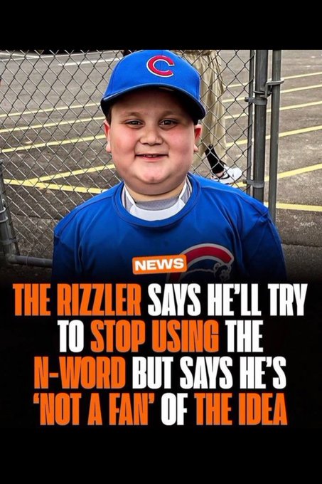 A news graphic featuring a young boy in a blue Cubs cap with text reading 'THE RIZZLER SAYS HE'LL TRY TO STOP USING THE N-WORD BUT SAYS HE'S "NOT A FAN" OF THE IDEA'.
