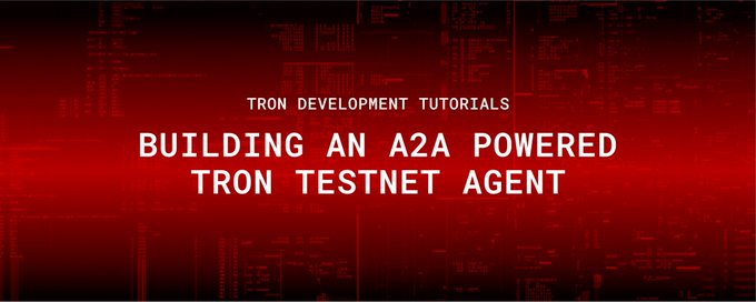 The image features a banner with red text that reads "Building an A2A powered tron Testnet agent". The banner also includes a link to a tutorial about building an A2A powered tron Testnet agent, which can be accessed by clicking on the provided link.