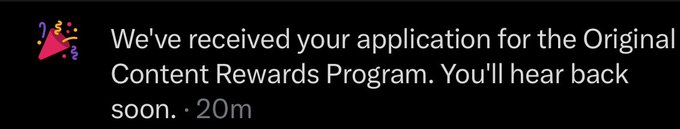 A black notification banner reading 'We've received your application for the Original Content Rewards Program. You'll hear back soon. • 20m' with a party popper icon.