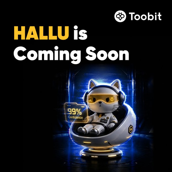A promotional graphic for 'Toobit' announces 'HALLU is Coming Soon' featuring a robotic cat character with a '99% Confidence' display.
