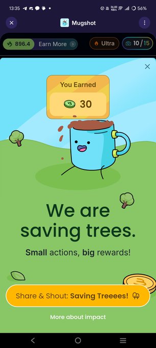 A screenshot from the 'Mugshot' app showing a reward screen with a cartoon coffee mug character, displaying 'You Earned 30' MG points with the message 'We are saving trees. Small actions, big rewards!' and a 'Share & Shout: Saving Treeees!' button.