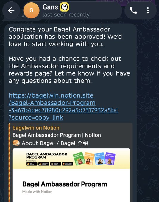A Telegram message from 'Gans' congratulates the user on their approved 'Bagel Ambassador' application, sharing a Notion link about the Bagel Ambassador Program and its rewards.