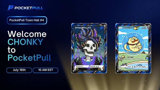 PocketPull Town Hall #4 announcement welcoming 'CHONKY' on July 16th at 10 AM EST, displaying two PocketPull cards featuring a pixel-art skull (@HappiMan_SOL) and a cat character (@CHONKY___420).