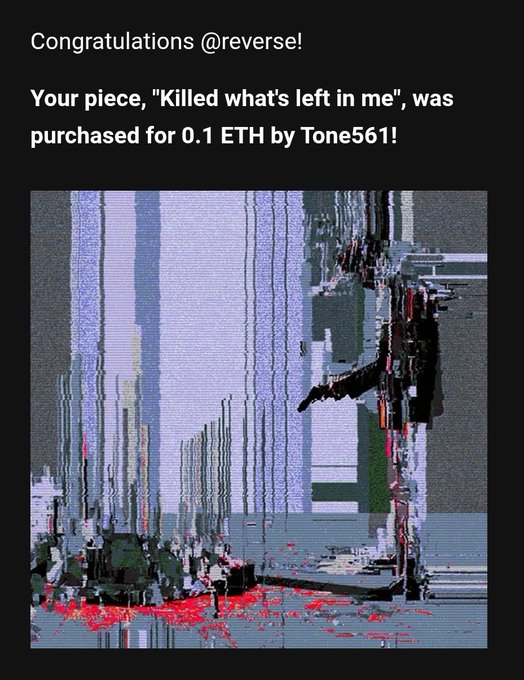 A congratulatory message announcing '@reverse' sold the piece 'Killed what's left in me' for 0.1 ETH to Tone561, displayed above a glitchy, distorted digital artwork.