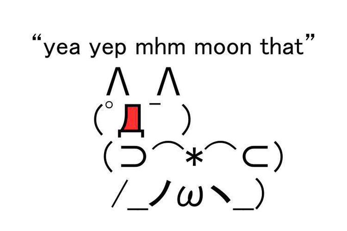 An ASCII art emoticon of a cat face with the text "yea yep mhm moon that" displayed above it.