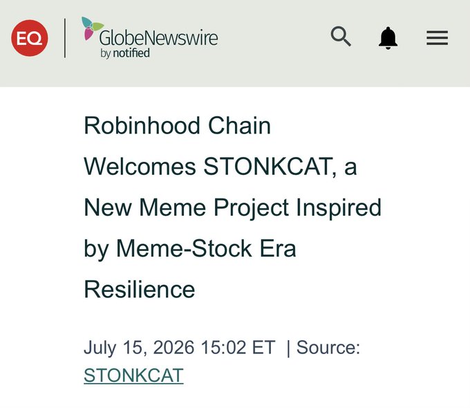 A GlobeNewswire press release screenshot dated July 15, 2026, announcing "Robinhood Chain Welcomes STONKCAT, a New Meme Project Inspired by Meme-Stock Era Resilience," source listed as STONKCAT. The image illustrates the post's observation about memecoins increasingly funding official press releases, tying into $HOOD as Robinhood's blockchain infrastructure expands to accommodate such projects.