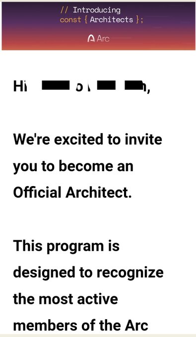 A screenshot of an email invitation from Arc introducing "const { Architects };" with the Arc logo, addressing the user as "[name]," and inviting them to become an Official Architect through a program designed to recognize the most active members of the Arc community. The image directly supports the post's caption by showing the personal invite the user received, marking the moment they felt recognized for their quiet contributions.