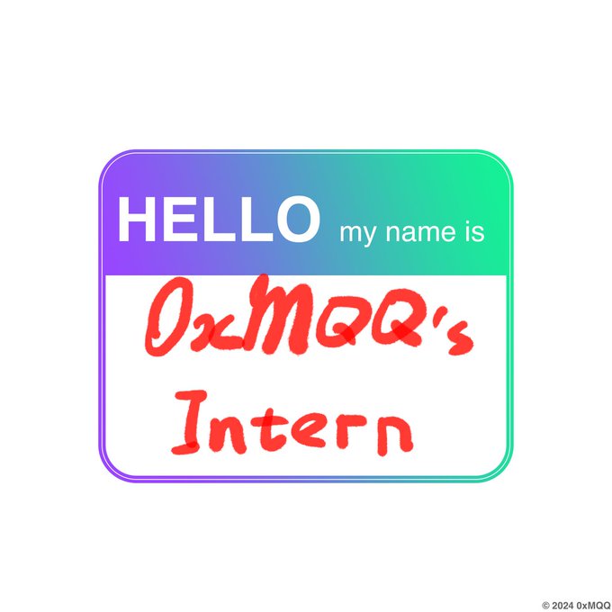 A digital 'HELLO my name is' sticker with a purple-to-green gradient top reads 'OxMQQ's Intern' in red handwritten-style text, with '© 2024 0xMQQ' at the bottom.