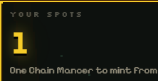 A game interface snippet showing 'YOUR SPOTS' with a large yellow '1' and the text 'One Chain Mancer to mint From'.