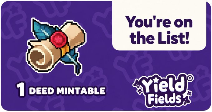 A Yield Fields promotional graphic on purple background featuring pixel art of a deed scroll with red seal, marked '1 DEED MINTABLE' with text 'You're on the List!'.