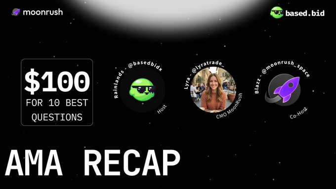 This is an AMA Recap graphic for a $100 giveaway event between based.bid and moonrush, hosted by Rainlands and featuring CMO Lyra of moonrush with co-host Blaze from moonrush_space, offering $10 prizes to 10 winners for the best questions about launching and trading.