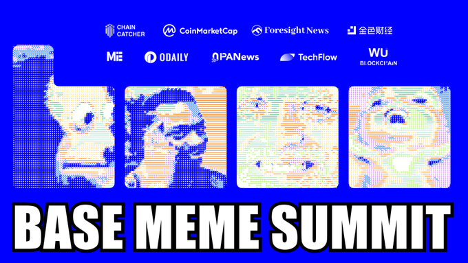 A bright blue promotional graphic shows four pixel-art meme-style portraits above the large title “BASE MEME SUMMIT,” with media logos including CoinMarketCap, Foresight News, PANews, TechFlow, and Wu Blockchain.