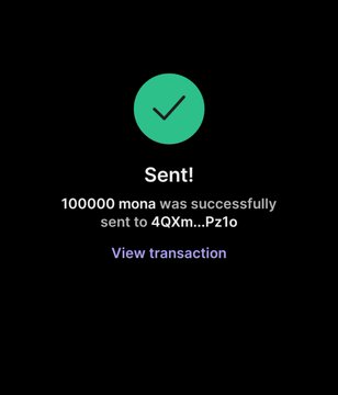 A confirmation screen showing "Sent!" with a green checkmark indicates that 100,000 MONA tokens were successfully sent to the address 4QXm...Pz1o, with a link to view the transaction. This serves as proof of an airdrop or token distribution, aligning with the post's promise to send 100,000 $MONA to participants who completed the required engagement steps.