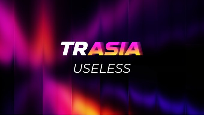 Graphic with gradient text 'TRASIA' above the word 'USELESS' against a dark background with vibrant purple, pink, and orange blurred lighting.
