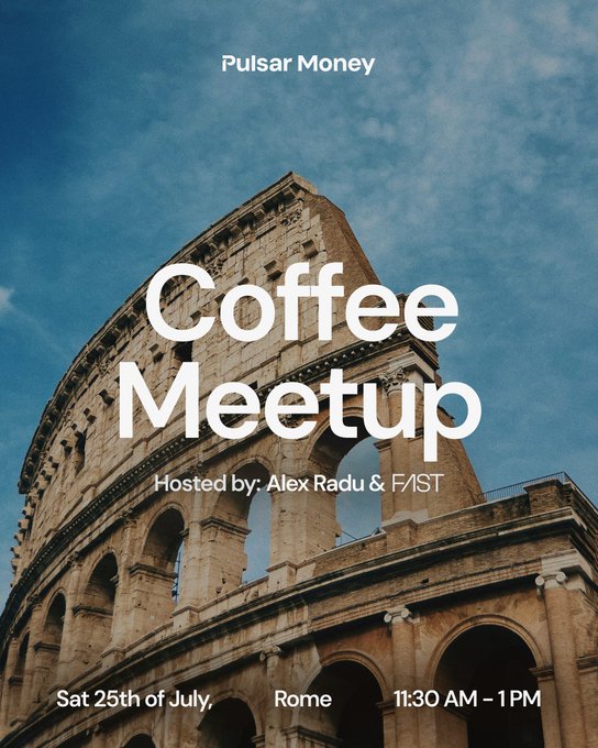 A promotional flyer for a 'Pulsar Money Coffee Meetup' hosted by Alex Radu & FAST, dated Saturday 25th of July in Rome from 11:30 AM to 1 PM, featuring the Colosseum.