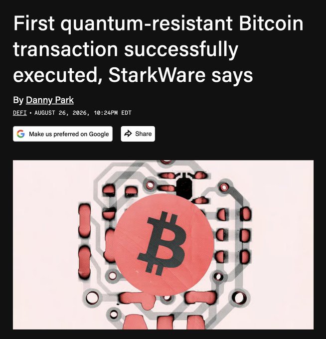 A news article headline reading 'First quantum-resistant Bitcoin transaction successfully executed, StarkWare says' by Danny Park, dated August 26, 2026, tagged DEFI, featuring an illustration of a red Bitcoin 'B' logo over a circuit board design.