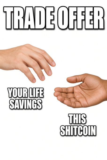 The image is a "Trade Offer" meme depicting two hands, one labeled "YOUR LIFE SAVINGS" and the other offering "THIS SHITCOIN," satirizing high-risk cryptocurrency trades that promise to double small investments at the cost of everything. The meme humorously captures the absurdity of "send me $2, I'll double it" schemes by visually showing an unfair exchange of a worthless coin for a person's entire savings.