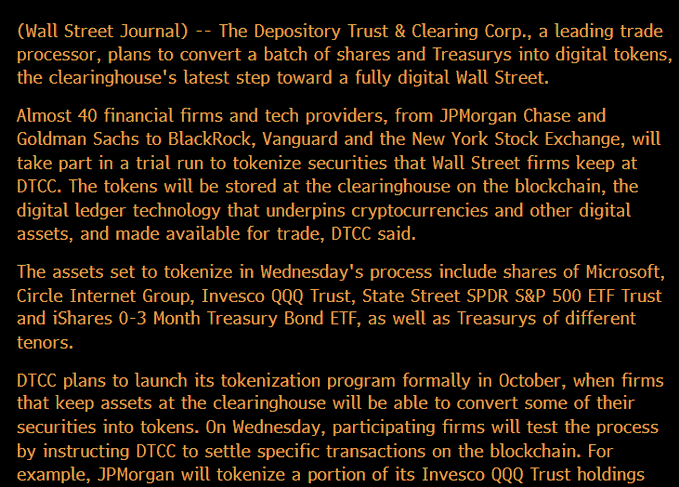 A Wall Street Journal article excerpt reporting that the DTCC is leading a trial to tokenize securities, with around 40 firms including JPMorgan, Goldman Sachs, BlackRock, Vanguard, and the NYSE participating, and assets like Microsoft ($MSFT), Invesco QQQ Trust ($QQQ), State Street SPDR S&P 500 ETF ($SPY), and iShares 0-3 Month Treasury Bond ETF ($SHV) being tokenized on the blockchain, with a formal launch planned for October.