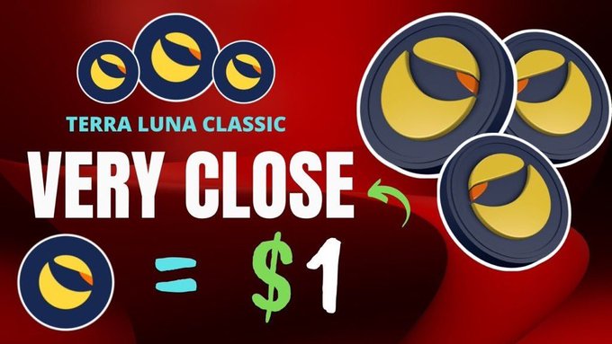 A promotional graphic for the cryptocurrency 'Terra Luna Classic' showing coins and the text 'VERY CLOSE = $1' in white and green lettering against a red background.