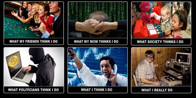 A humorous six-panel meme contrasting different perceptions of working with computers: 'WHAT MY FRIENDS THINK I DO' (casino), 'WHAT MY MOM THINKS I DO' (hacking), 'WHAT SOCIETY THINKS I DO' (child with cash register), 'WHAT POLITICIANS THINK I DO' (hooded Bitcoin hacker), 'WHAT I THINK I DO' (Wall Street trader), and 'WHAT I REALLY DO' (alone in basement with old computers).