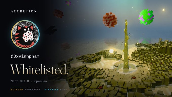 A promotional graphic for 'ACCRETION' featuring a pixelated black cat avatar for @0xvinhpham with 'Whitelisted.' text, 'Mint Oct 8 · OpenSea', and 'BITCOIN REMEMBERS · ETHEREUM ACTS' against a 3D voxel landscape background.