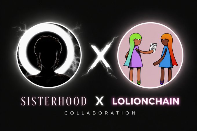 A promotional graphic with two circular logos separated by a glowing "X" on a black background, reading "SISTERHOOD X LOLIONCHAIN COLLABORATION."